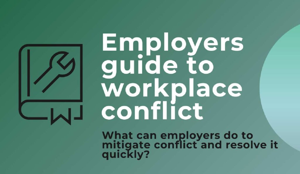 An employers guide to workplace conflict
