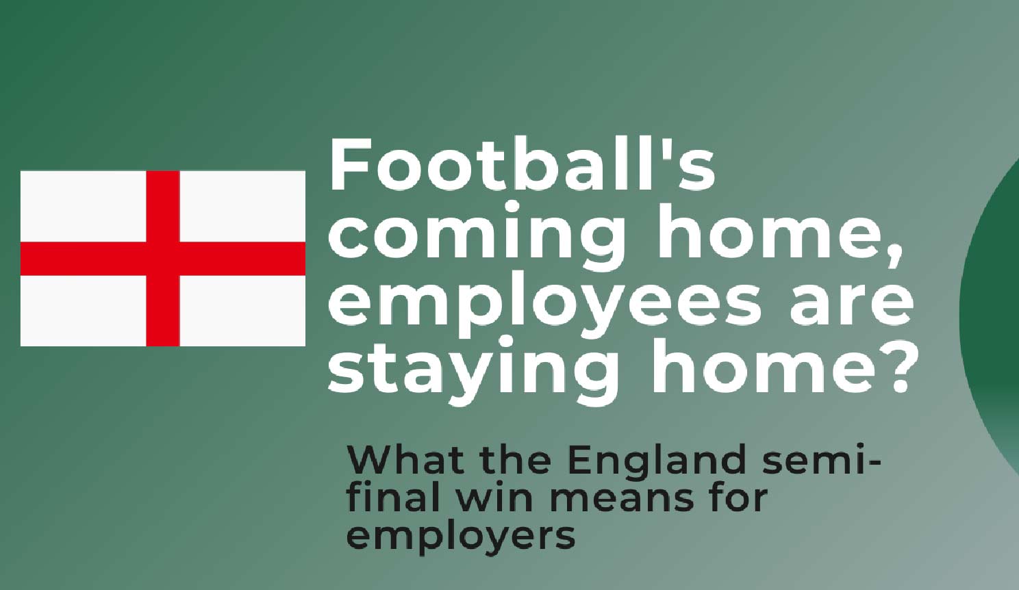 Football's coming home, employees are staying home?