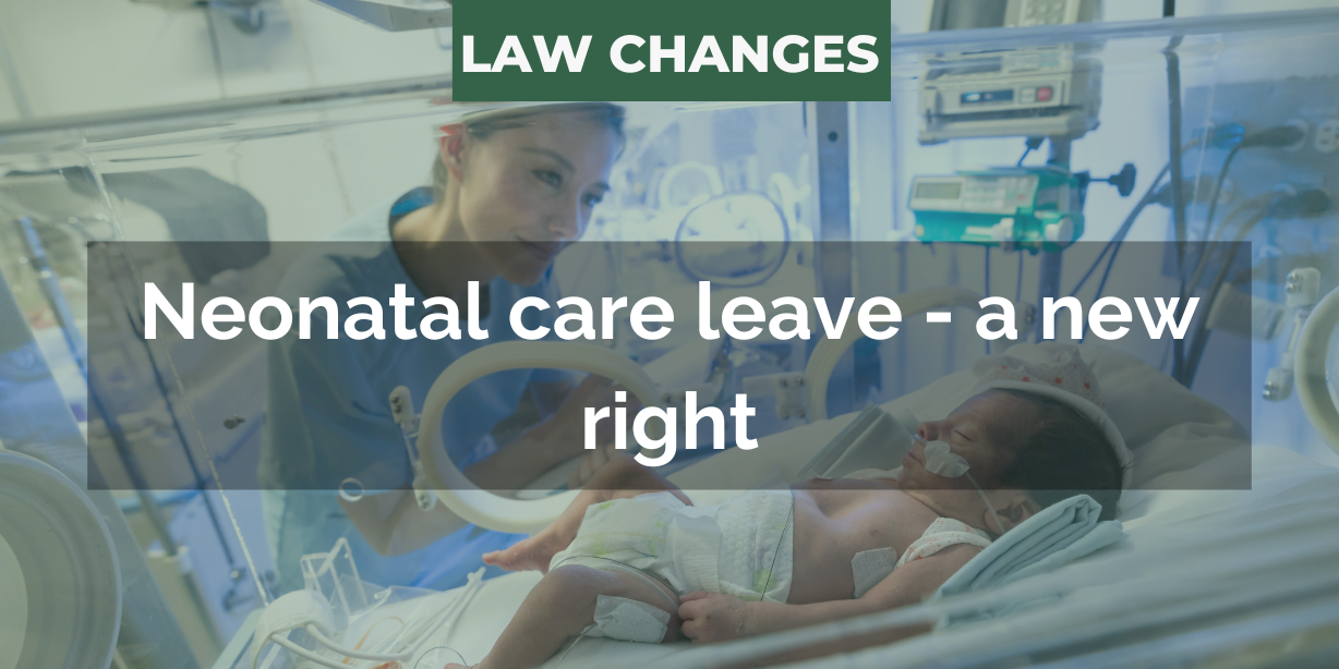 law Change – Neonatal Care Leave law Change - Neonatal Care Leave