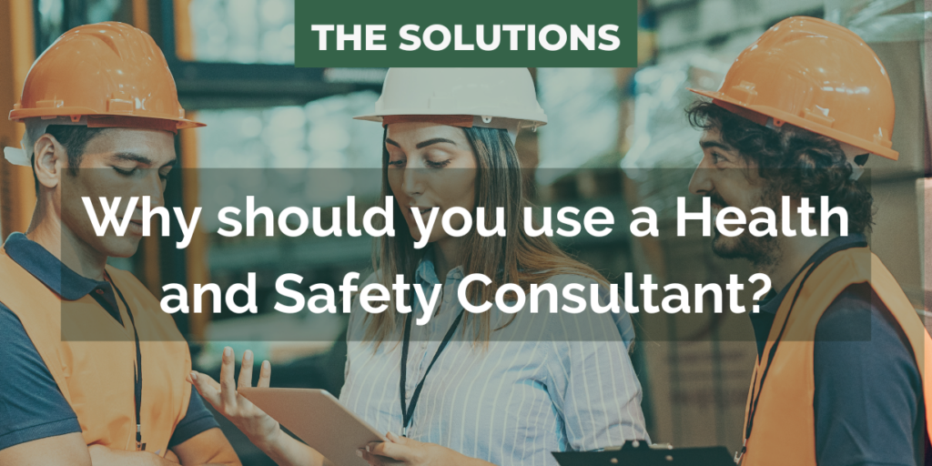 Why should you use a H&S Consultant?