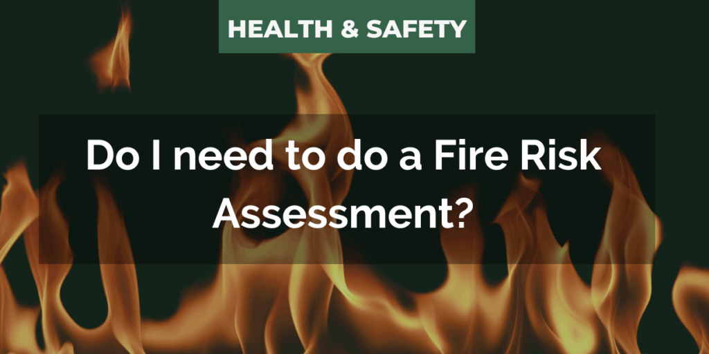 Do i deed to do a fire risk assessment?