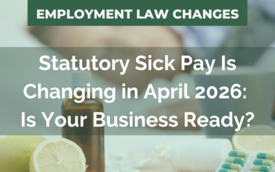 Statutory Sick Pay Is Changing in April 2026: Is Your Business Ready?